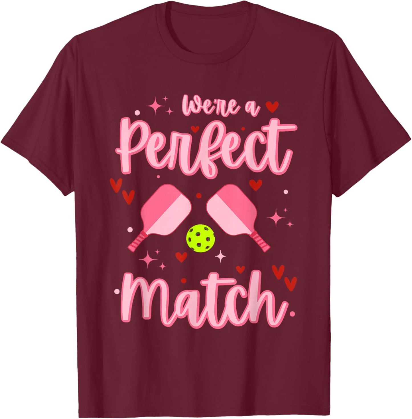 We're A Perfect Match Funny Pickleball Valentines Day T-Shirt - T-Shirt | Maroon
