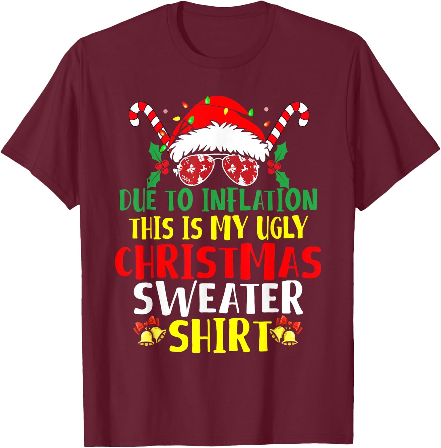 Funny Due To Inflation Ugly Christmas Sweaters Women T-Shirt - T-Shirt | Maroon