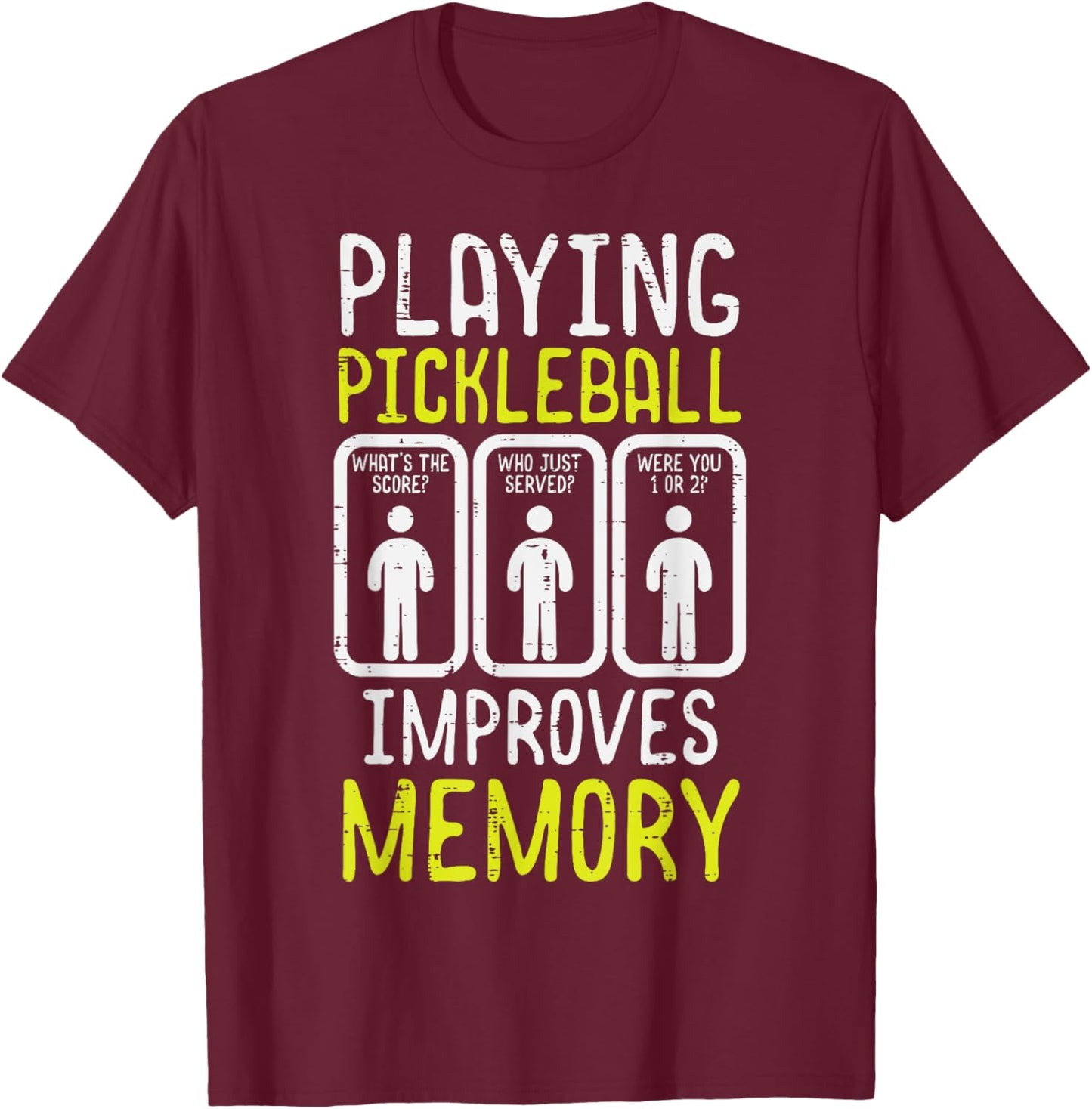 Playing Pickleball Improves Memory Pickle Ball Men Women Kid T-Shirt - T-Shirt | Maroon