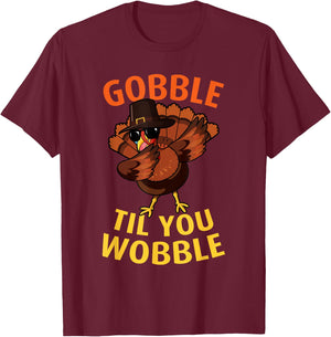 Gobble Til You Wobble - Dabbing Turkey Thanksgiving Day Gift T-Shirt - T-Shirt | Maroon