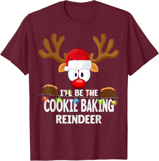 I'll Be The Cookie Baking Reindeer Christmas T-Shirt - T-Shirt | Maroon