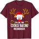 I'll Be The Cookie Baking Reindeer Christmas T-Shirt - T-Shirt | Maroon