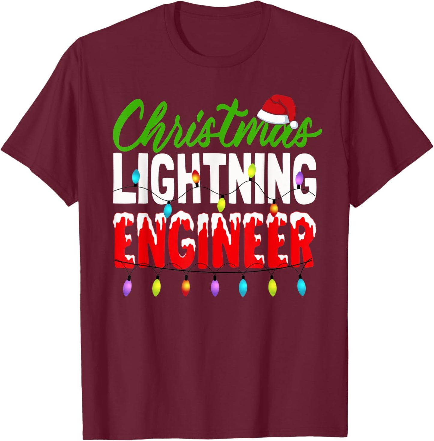 Christmas Lighting Engineer Christmas Lights Engineering T-Shirt - T-Shirt | Maroon