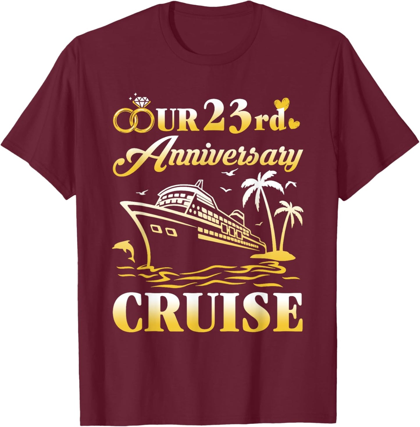 Our 23rd Wedding Anniversary Cruise 23 Years of Marriage T-Shirt - T-Shirt | Maroon