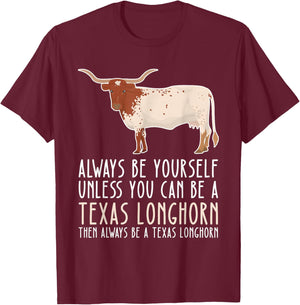 Be Yourself Always And Be A Texas Longhorn T-Shirt - T-Shirt | Maroon