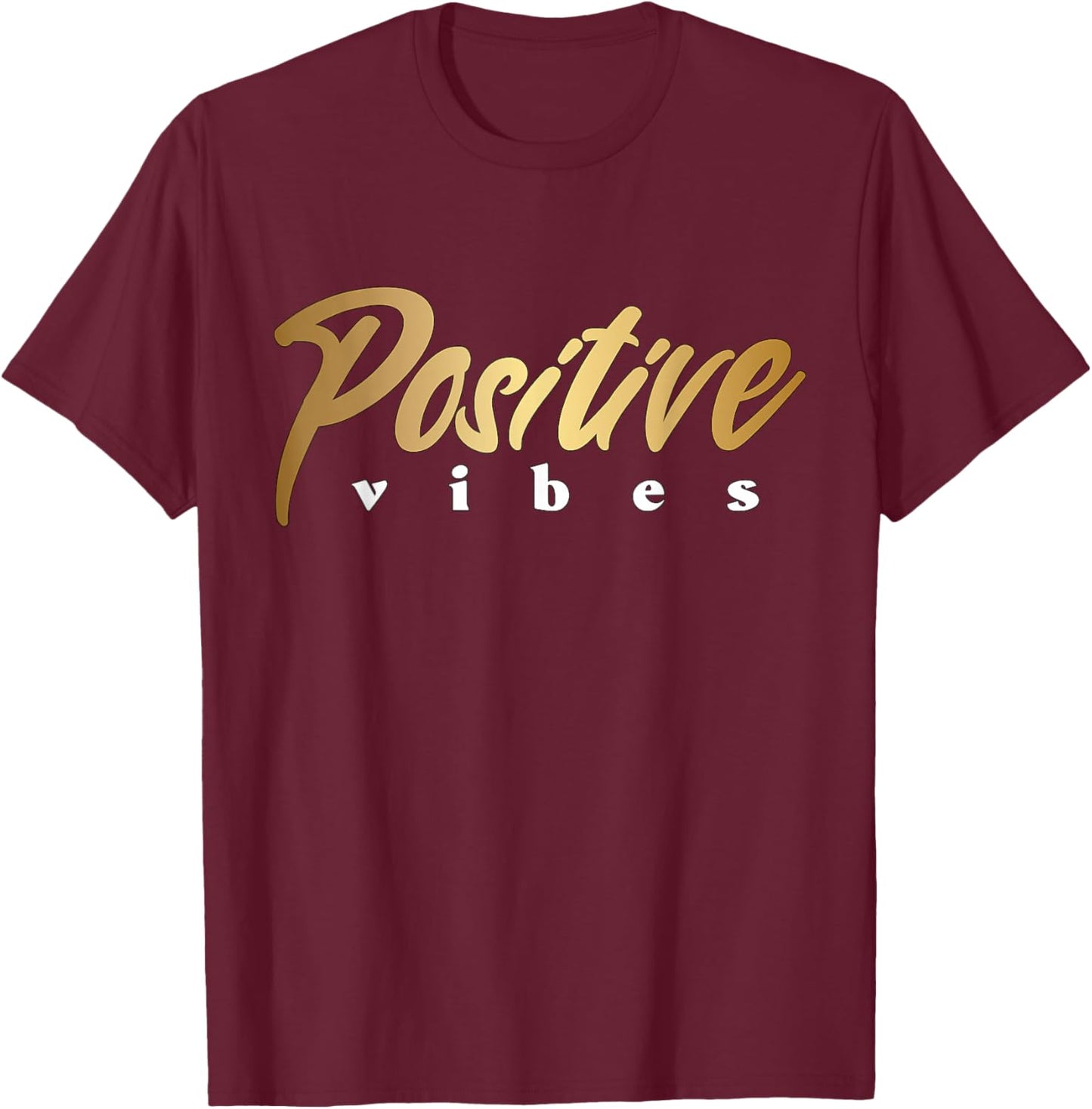 Positive Vibes T-Shirt - T-Shirt | Maroon
