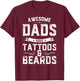 Awesome Dads Have Tattoos And Beards Gift Funny Father's Day T-Shirt - T-Shirt | Maroon