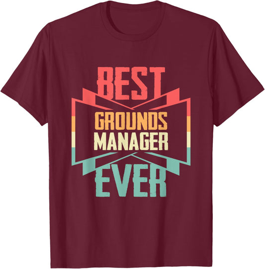 Vintage Best Grounds Manager Ever T-Shirt - T-Shirt | Maroon