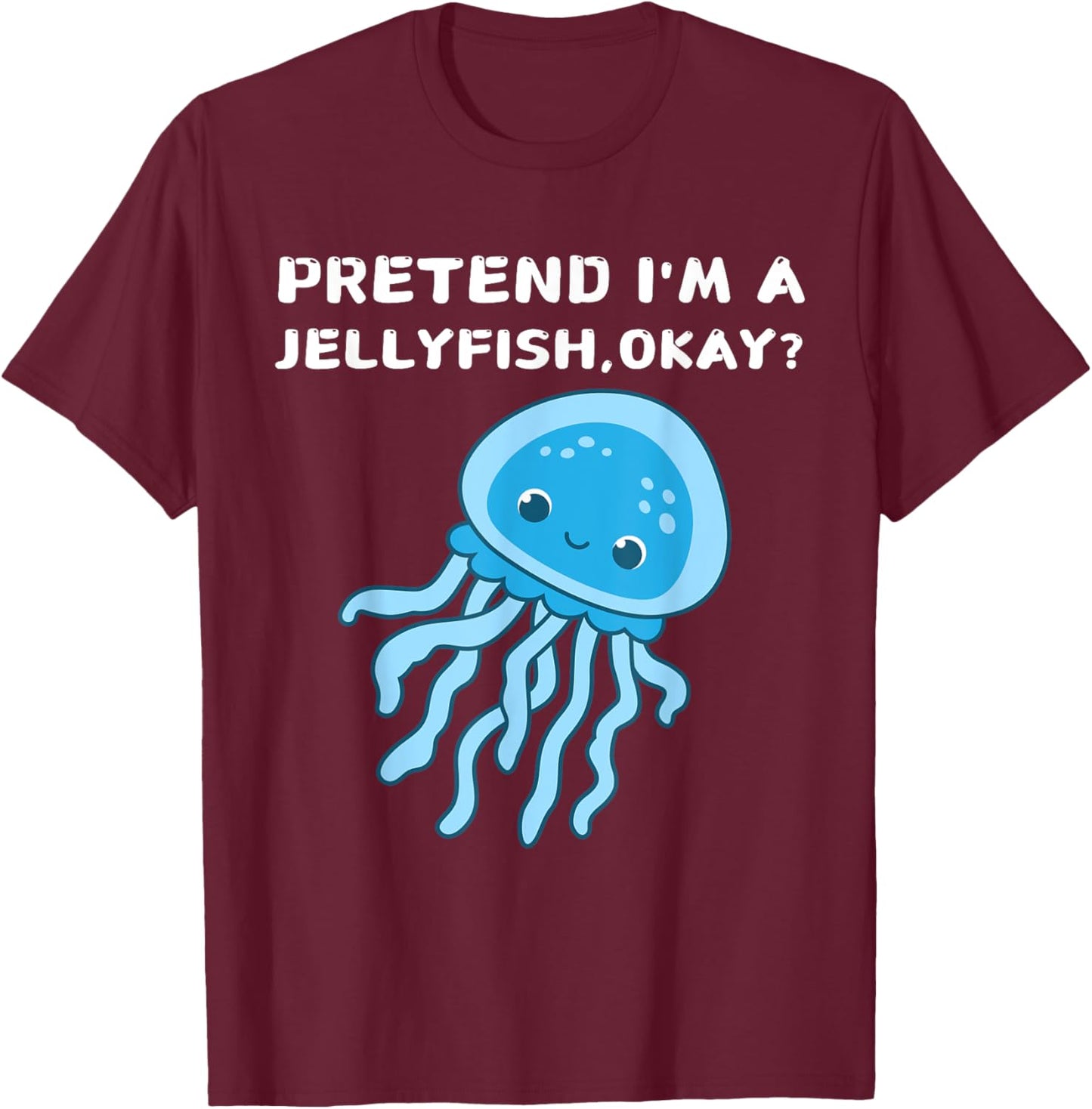 Pretend I'm A Jellyfish Halloween Costume Cute Spooky Era T-Shirt - T-Shirt | Maroon