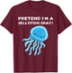 Pretend I'm A Jellyfish Halloween Costume Cute Spooky Era T-Shirt - T-Shirt | Maroon