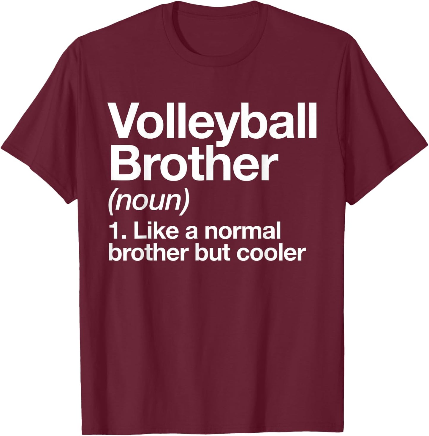 Volleyball Brother Definition Funny Sport T-Shirt - T-Shirt | Maroon