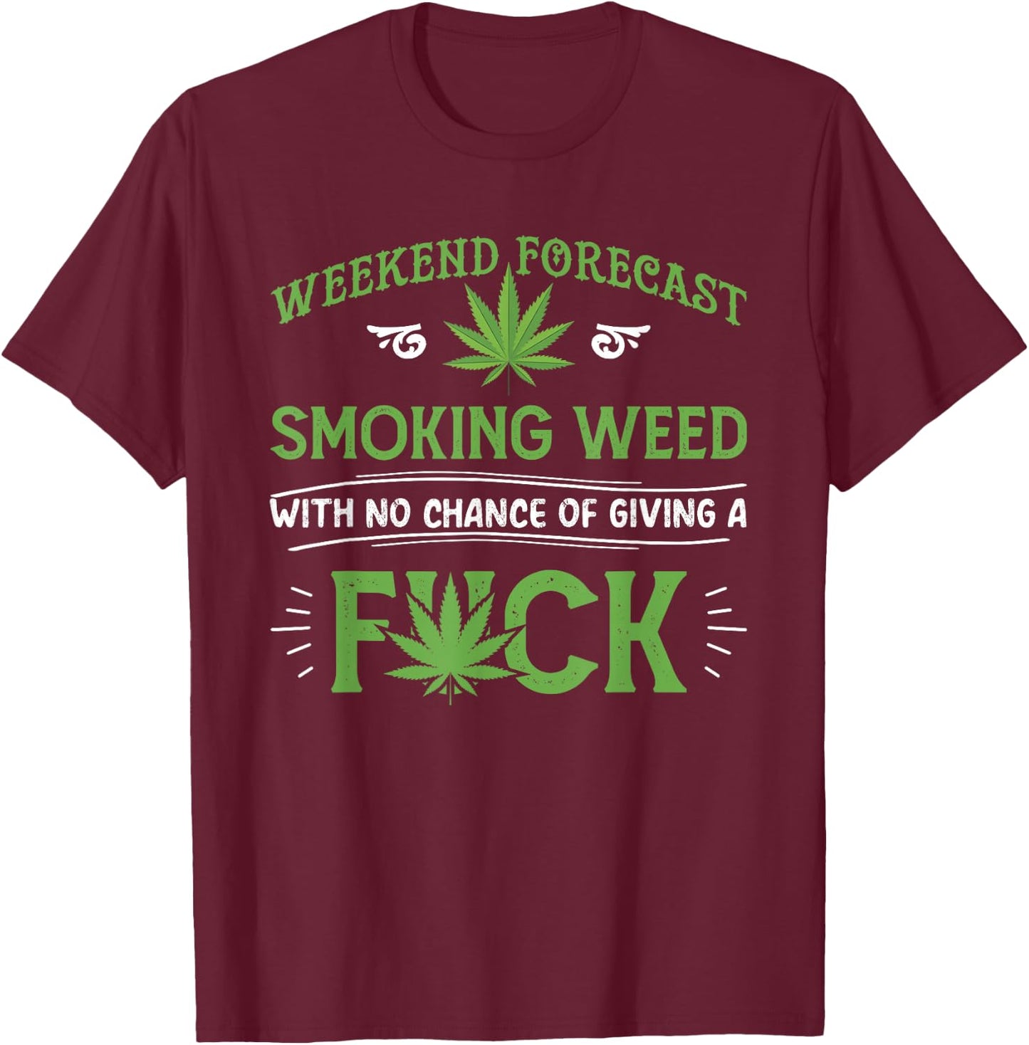 Funny marijuana smoking weed weekend forecast stoner gift T-Shirt - T-Shirt | Maroon