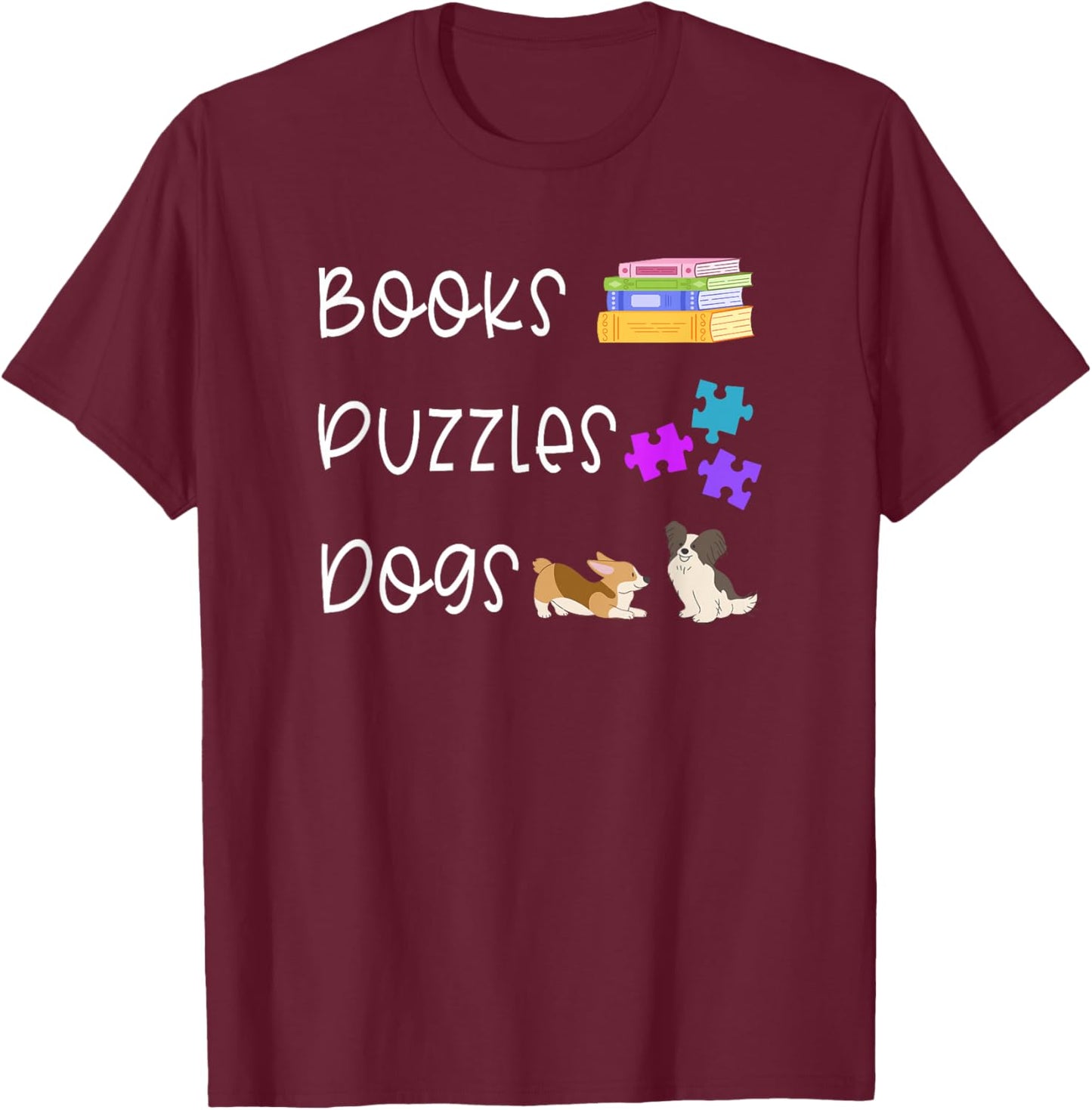 Books Puzzles & Cute Dogs Funny Bookish Reading Lover Saying T-Shirt - T-Shirt | Maroon