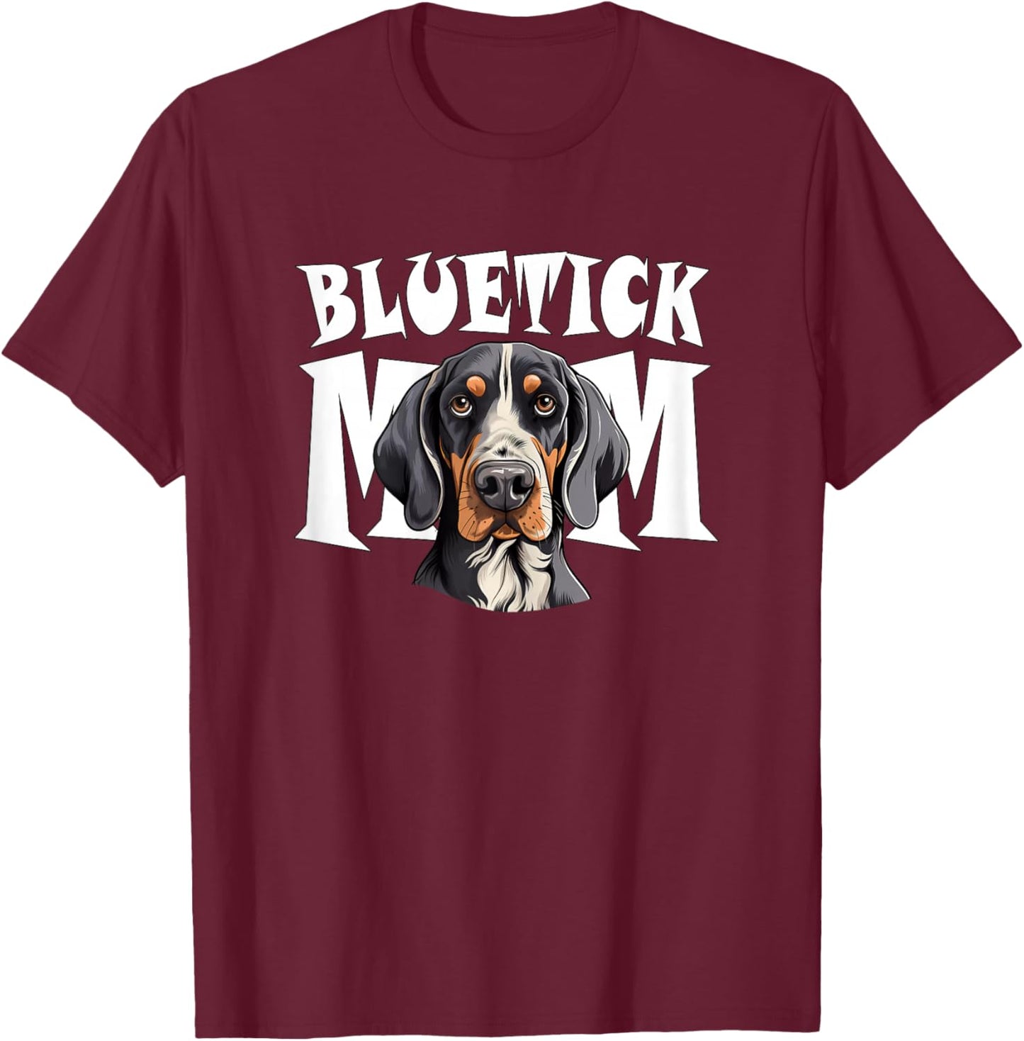 Bluetick Coonhound Mom Cute Dog Mother T-Shirt - T-Shirt | Maroon
