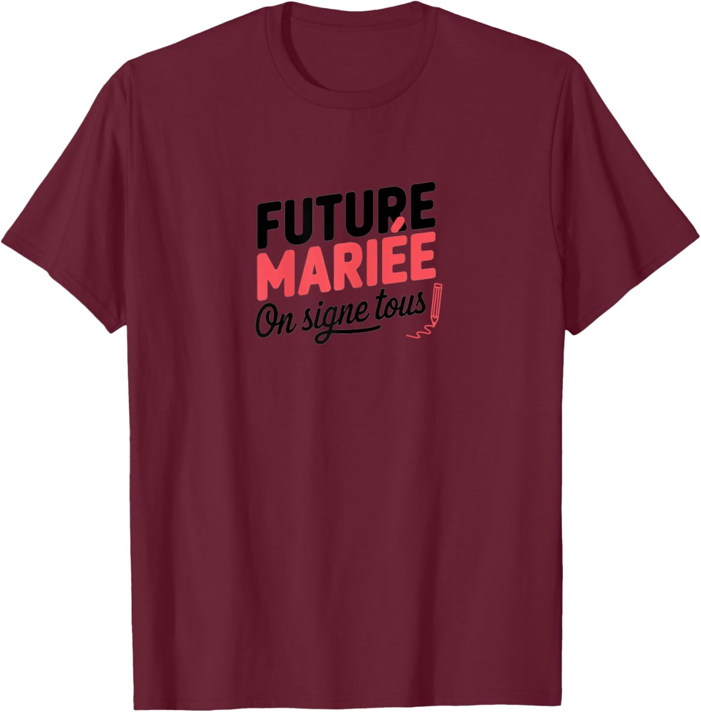 Bride To Be On Sign All Team Bride Humour EVJF , Black, S T-Shirt - T-Shirt | Maroon