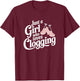 Just A Girl Who Loves Clogging T Shirt Cute Clogging T-Shirt - T-Shirt | Maroon