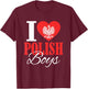 I Love Polish Boys Poland Eagle Polish Wife Girlfriend T-Shirt - T-Shirt | Maroon