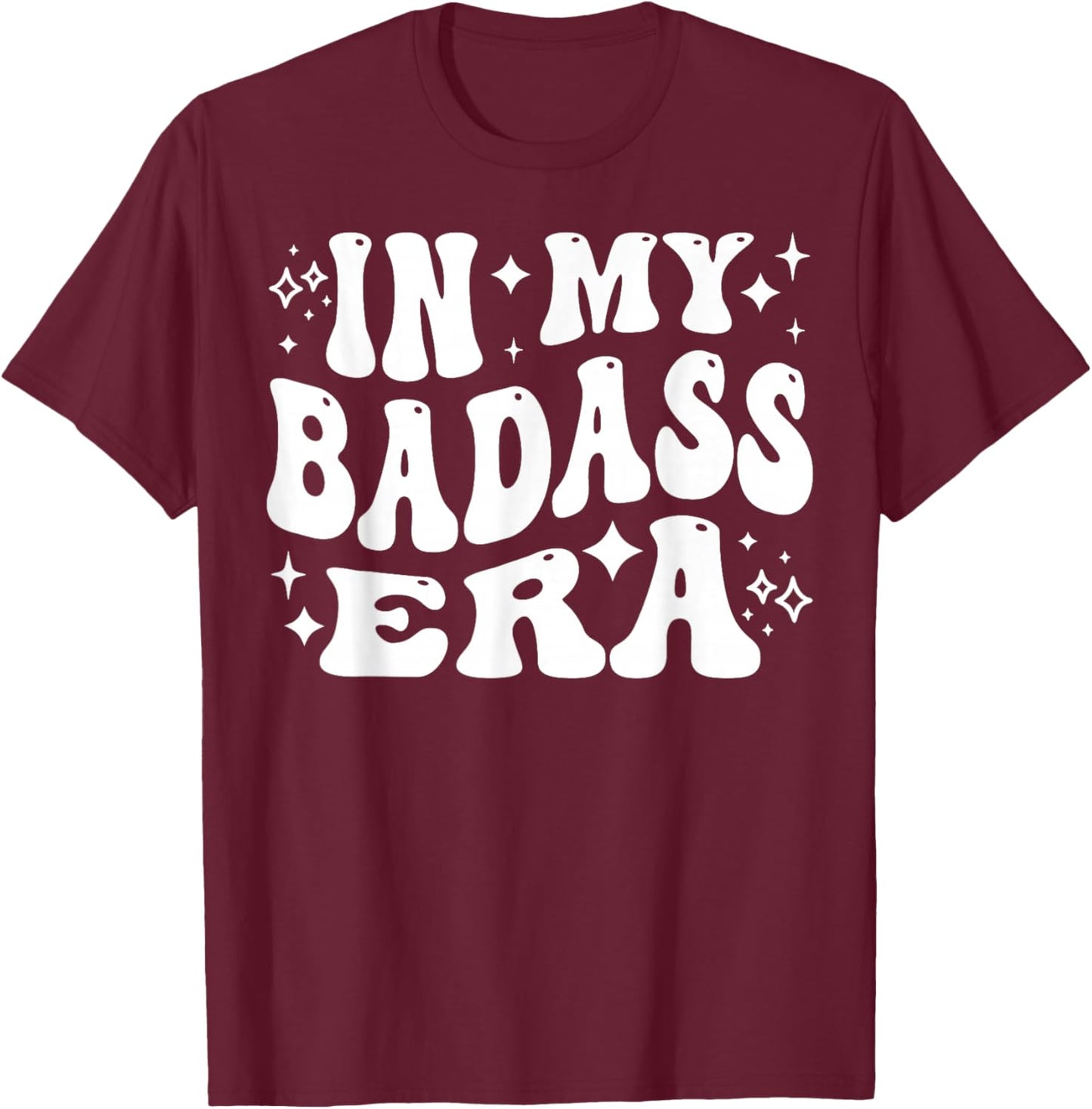In My Badass Era - Funny Rebel, Tough T-Shirt - T-Shirt | Maroon