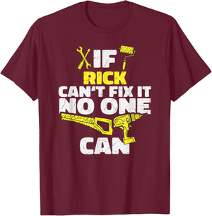Shirts of Heaven If RICK can't Fix It, No One Can, Funny Personalized Name T-Shirt - T-Shirt | Maroon