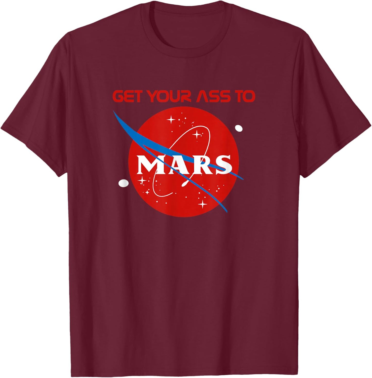 Vintage Space Rocket Science Get Your Ass To Mars Aesthetic T-Shirt - T-Shirt | Maroon