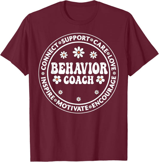 Behavior Coach - Funny Behavior Teacher Analyst Gifts ABA T-Shirt - T-Shirt | Maroon