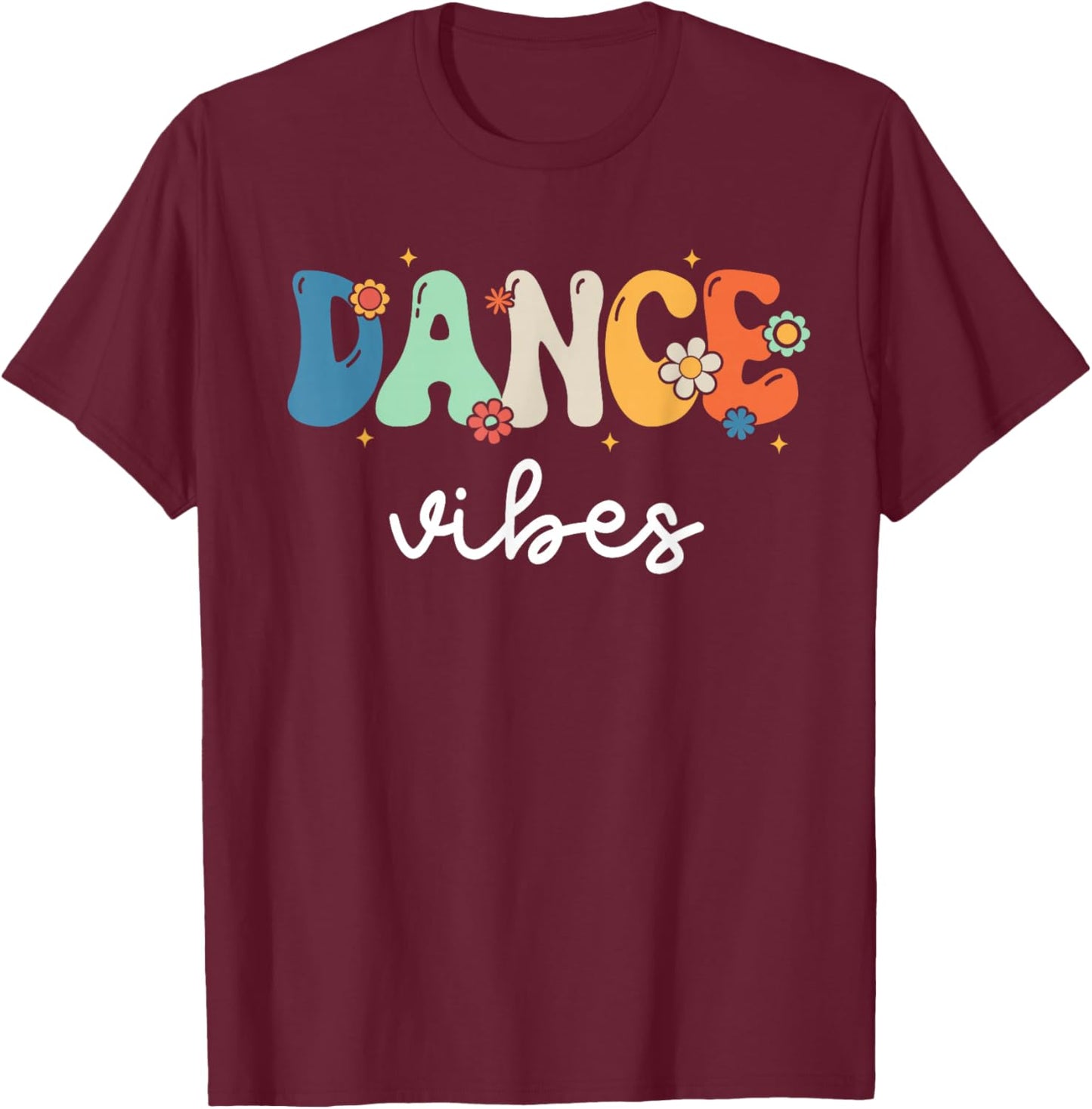 Dance Vibes - Dance Team Retro 1st Day of School Men Women T-Shirt - T-Shirt | Maroon