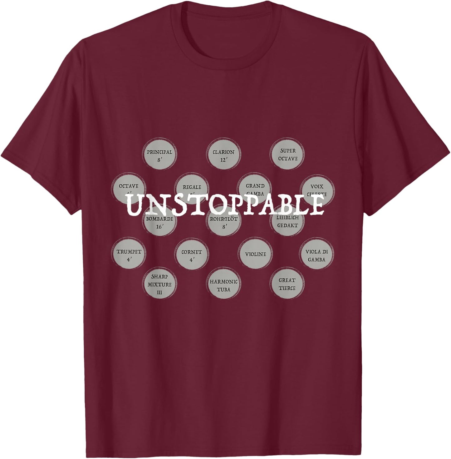 Unstoppable Pipe Organ Humour Stop Knob Design T-Shirt - T-Shirt | Maroon