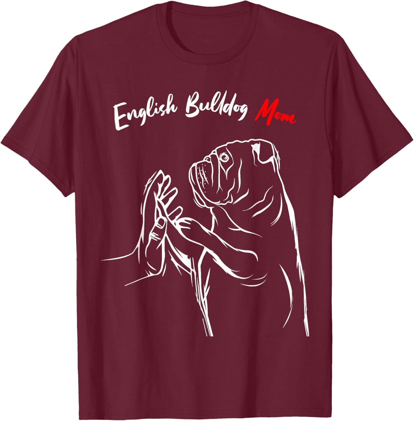 English Bulldog Mom Dog Mama Funny Women T-Shirt - T-Shirt | Maroon