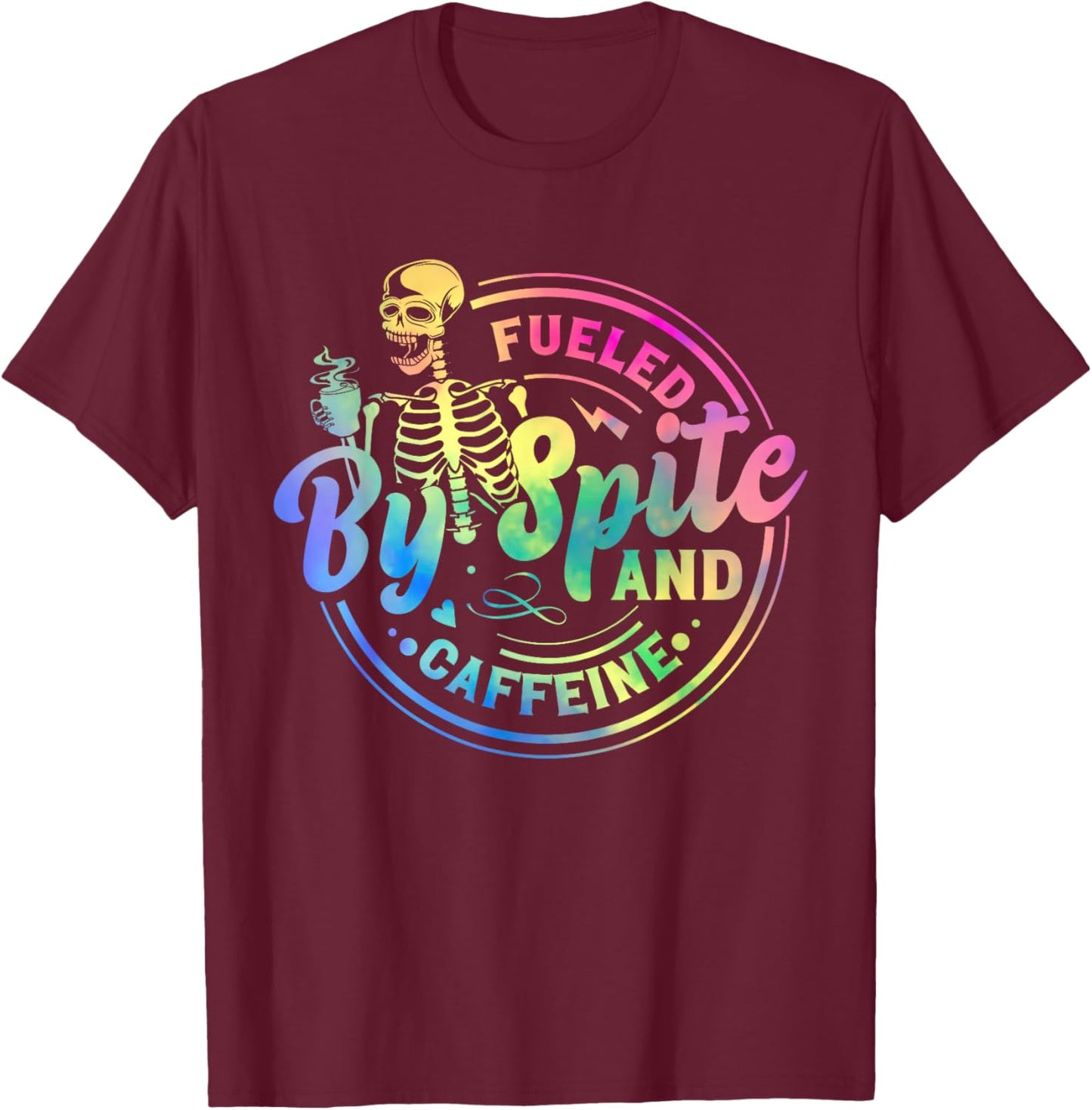 Fueled By Spite And Caffeine Skeleton T-Shirt - T-Shirt | Maroon