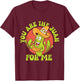 You Are The Juan For Me Mexico Lover Mexican Country Proud T-Shirt - T-Shirt | Maroon