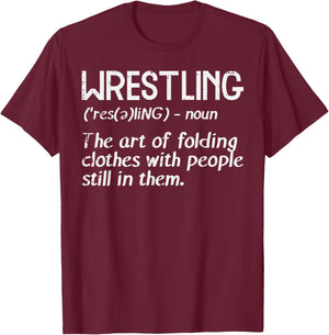 Wrestling Definition Folding Clothes Funny Men Women Kids T-Shirt - T-Shirt | Maroon