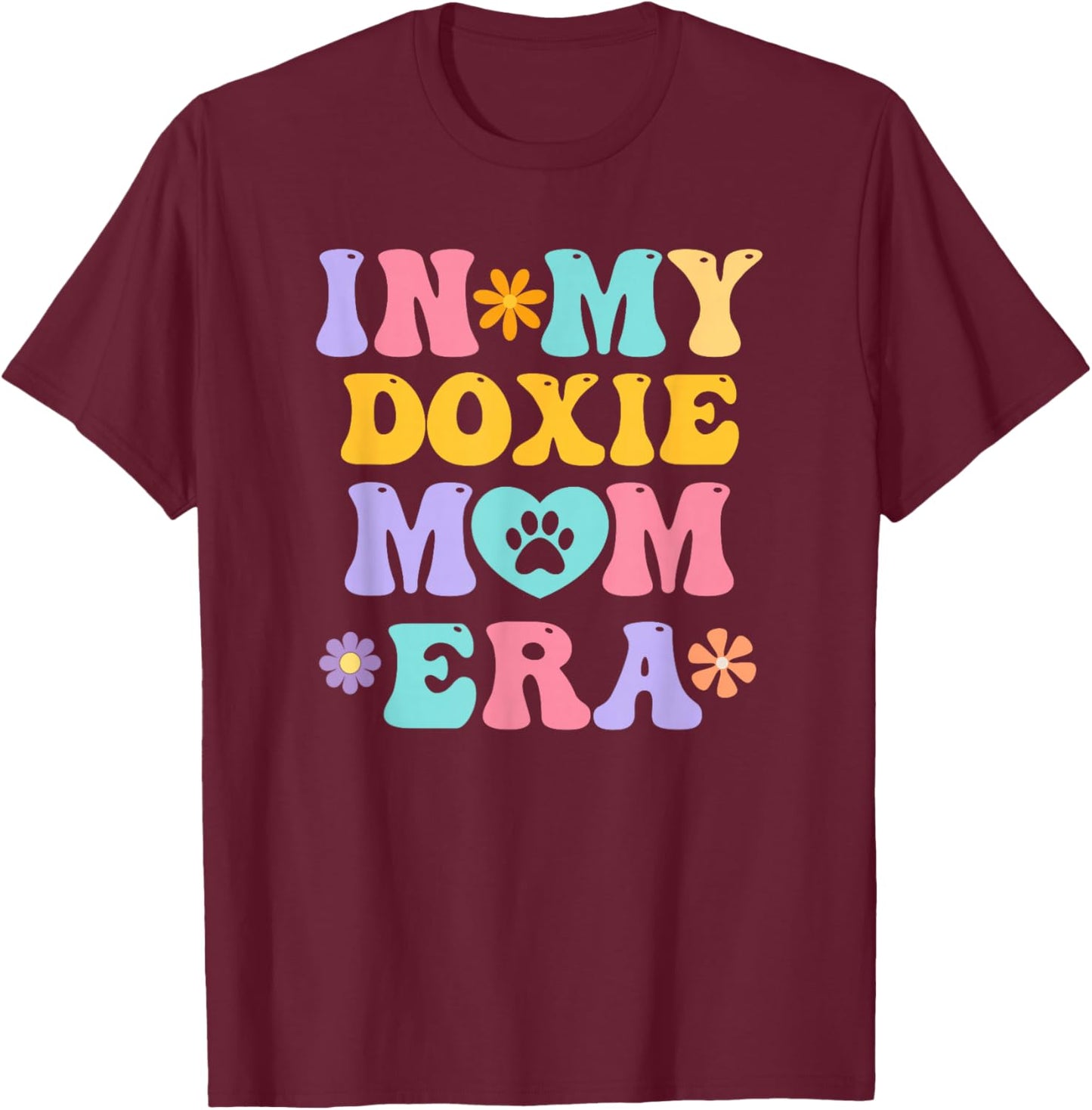 In My Doxie Mom Era Funny Retro Groovy Dachshund Dog Owner T-Shirt - T-Shirt | Maroon