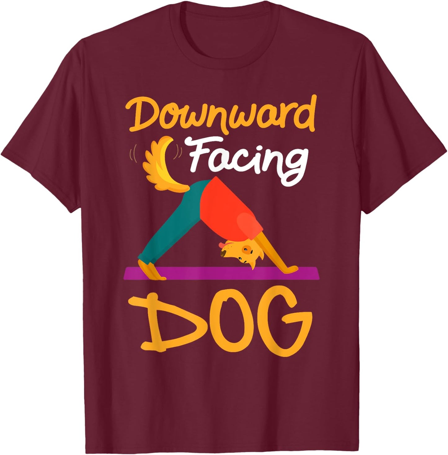 Funny Downward Facing Dog On Yoga Mat Yoga Pose Meditation T-Shirt - T-Shirt | Maroon