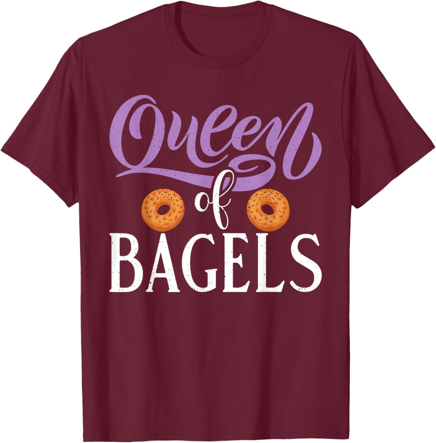 Queen of Bagels funny Bagel T-Shirt - T-Shirt | Maroon