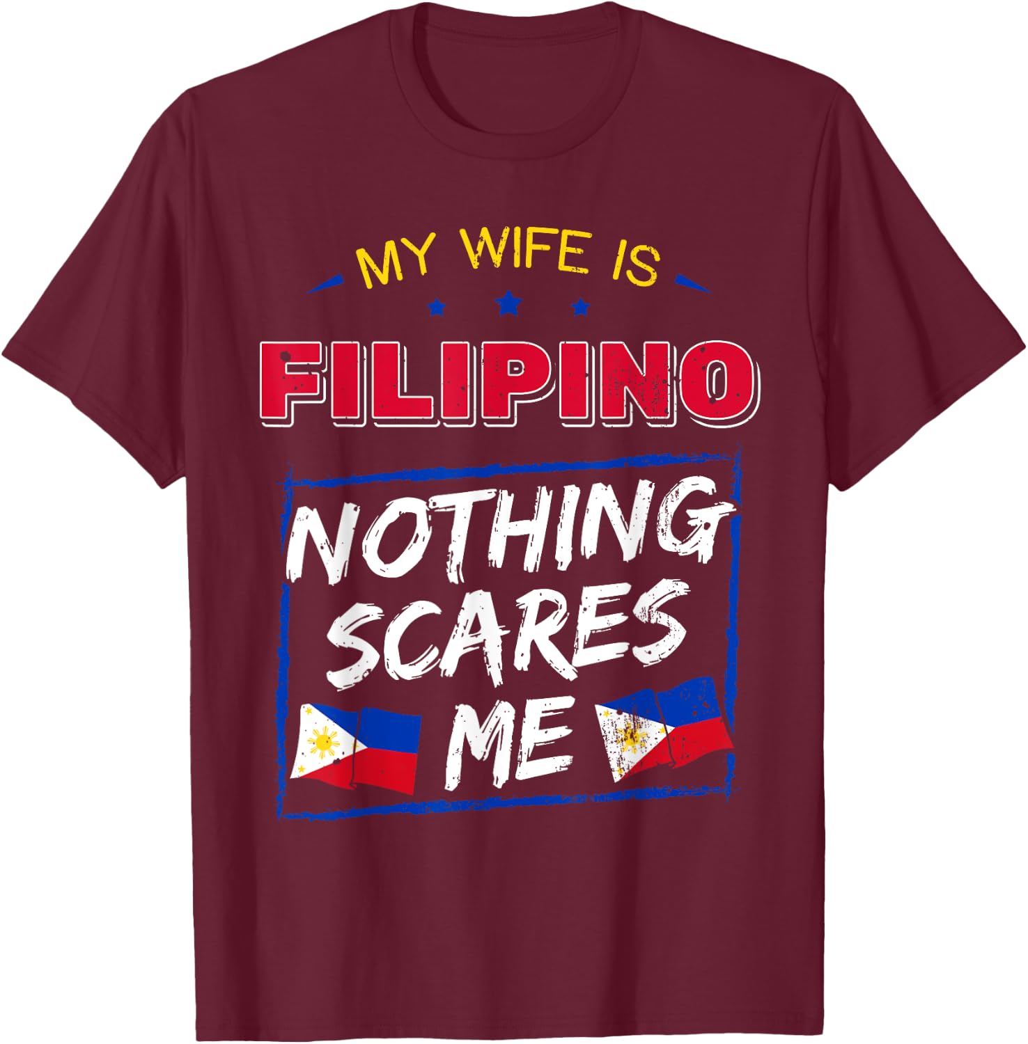 My Wife Is Filipino Republic Of The Philippines T-Shirt - T-Shirt | Maroon