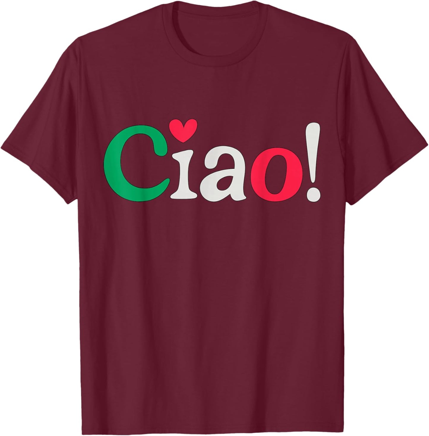 Ciao Italian Italy Flag T-Shirt - T-Shirt | Maroon