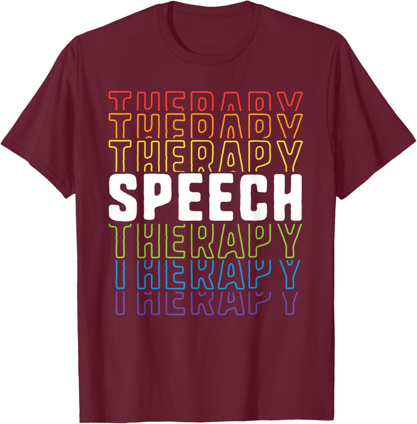Speech Therapy School Therapist SLP Language Pathologist T-Shirt - T-Shirt | Maroon