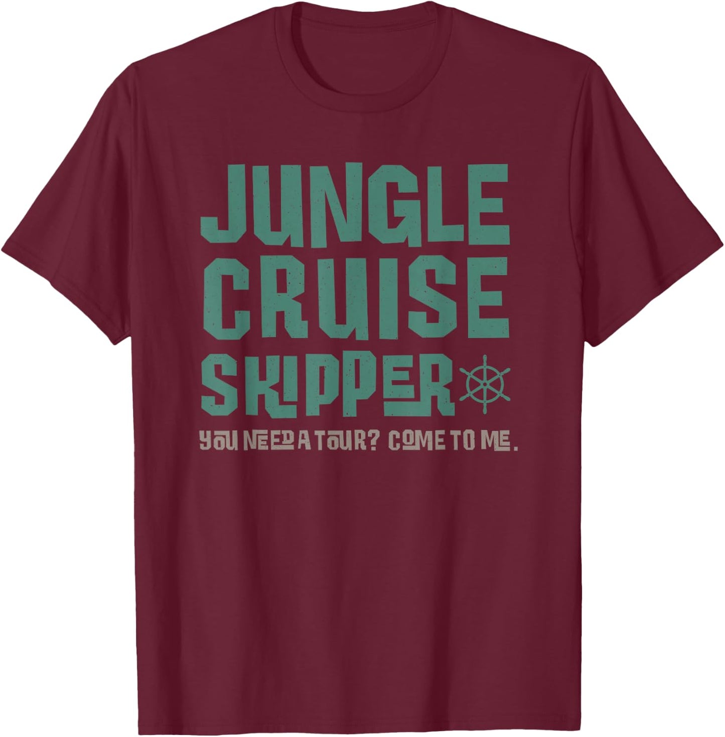 Disney Jungle Cruise Skipper You Need A Tour Come to Me T-Shirt - T-Shirt | Maroon