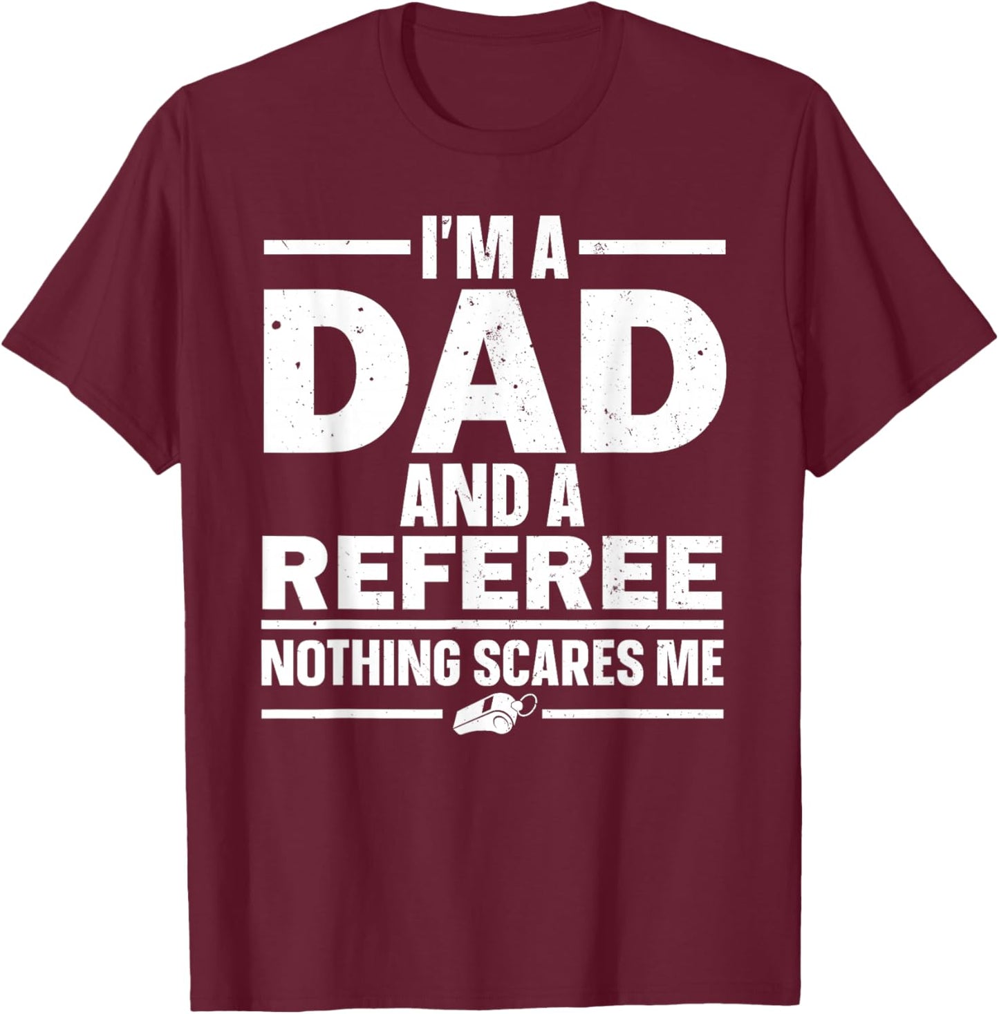 Best Referee Design Dad Reffing Sports Ref Referee T-Shirt - T-Shirt | Maroon