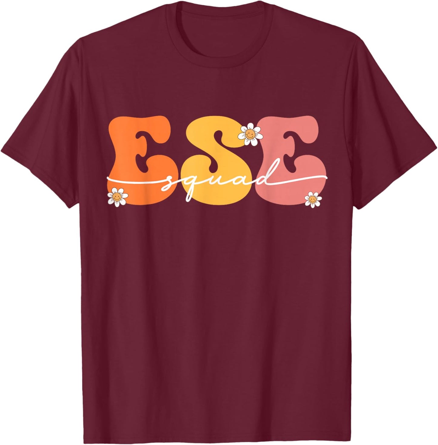 ESE Squad First Last Day Team Exceptional Student Education T-Shirt - T-Shirt | Maroon