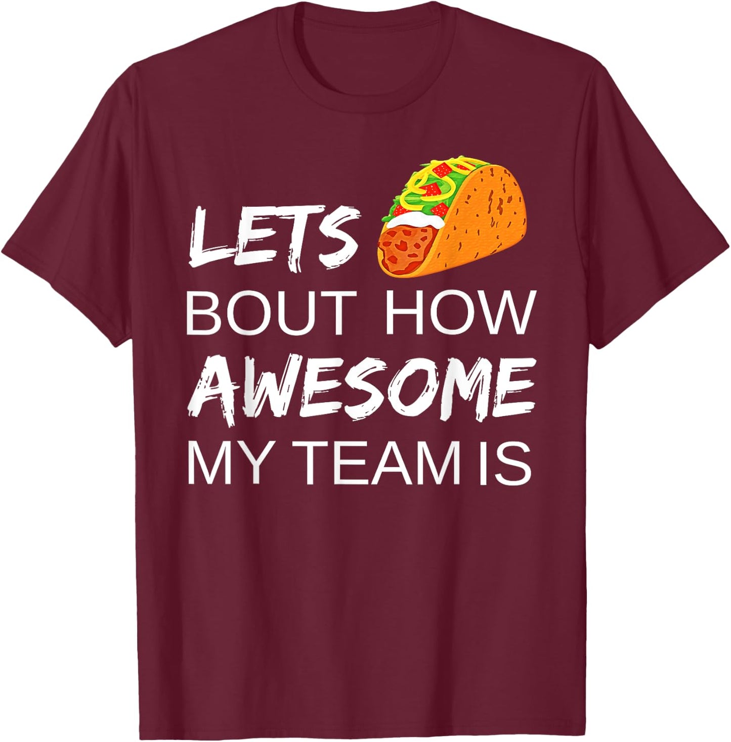 Taco Employee Appreciation Shirt Gift for Boss Day Team T-Shirt - T-Shirt | Maroon