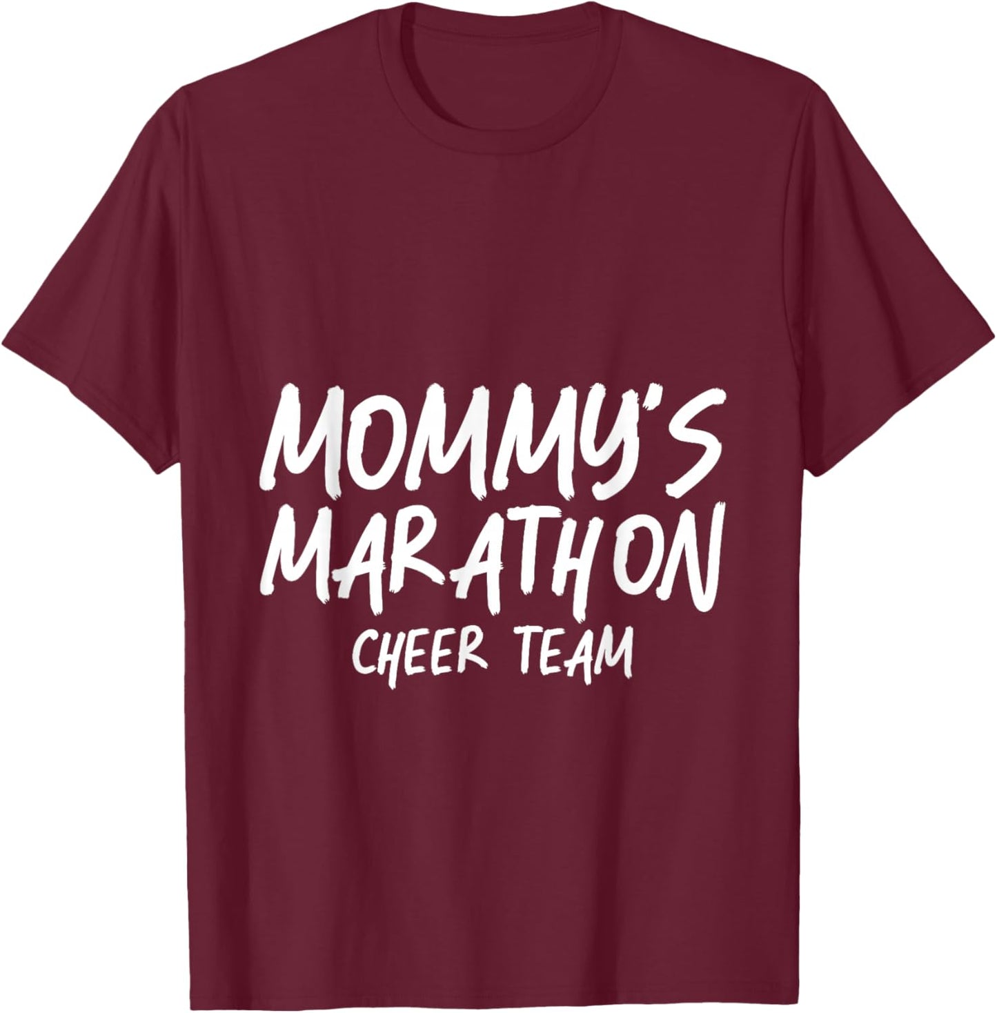 Mommy's Marathon Cheer Team Running Support T-Shirt - T-Shirt | Maroon