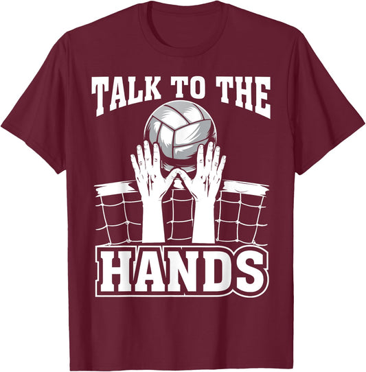 Funny Volleyball Gift Boys Girls Cool Talk To The Hands T-Shirt - T-Shirt | Maroon