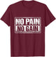 No Pain No Gain - Gym Workout & Fitness Training T-Shirt - T-Shirt | Maroon