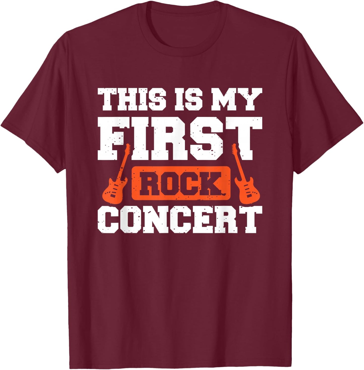 This Is My First Rock Concert T-Shirt - T-Shirt | Maroon