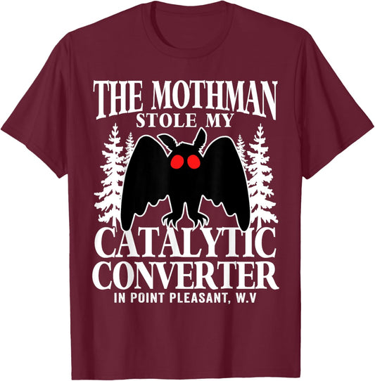 Funny Mothman Stole My Catalytic Converter Mothman Cryptid T-Shirt - T-Shirt | Maroon