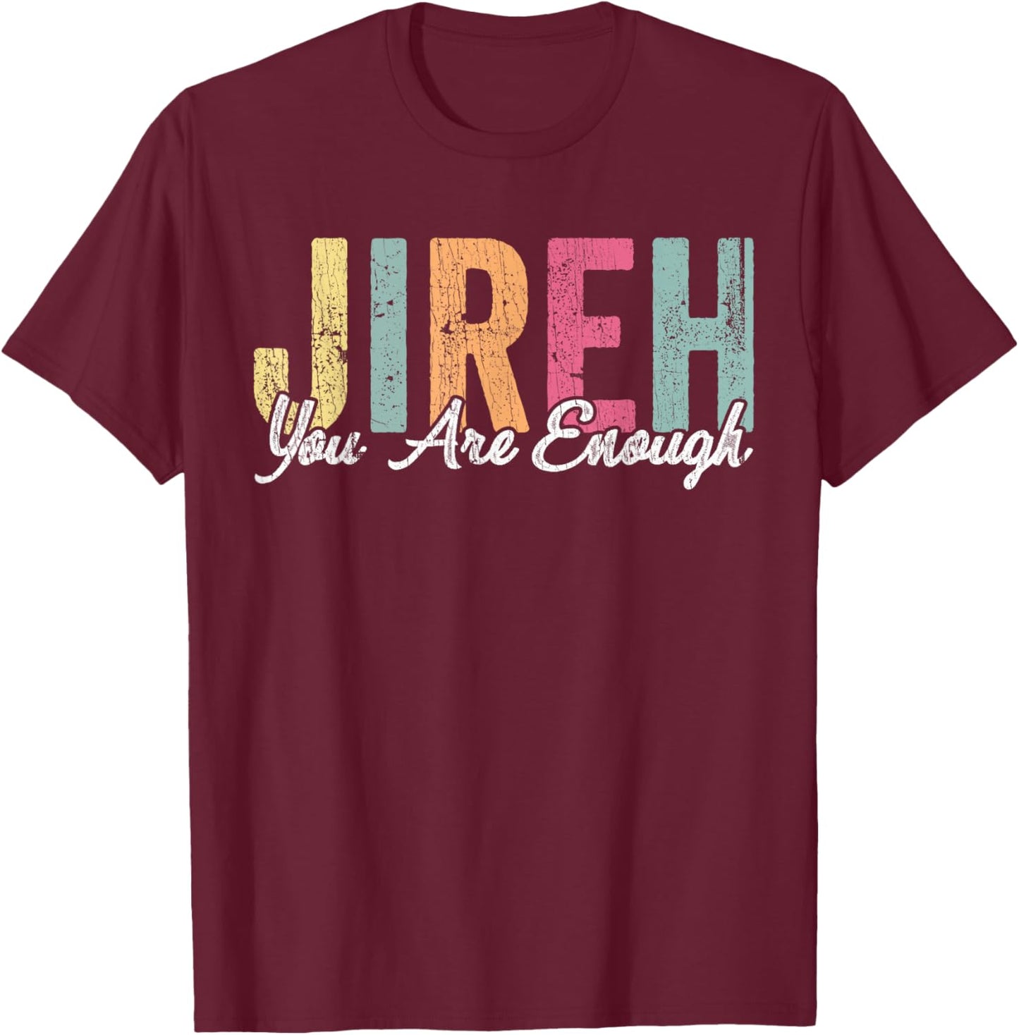 Jireh You Enough christian Faith Bible T-Shirt - T-Shirt | Maroon