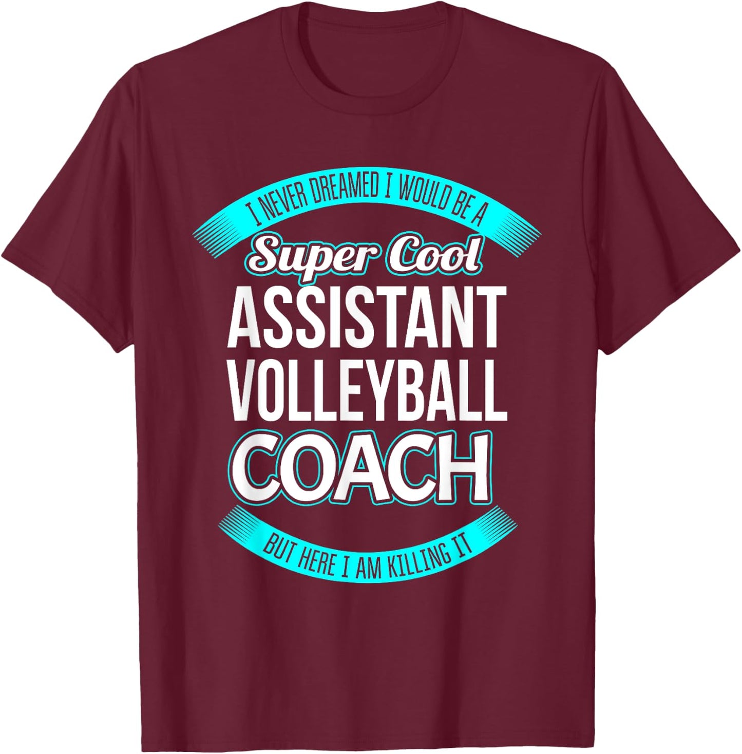 Funny Assistant Volleyball Coach Gift Apprection T-Shirt - T-Shirt | Maroon