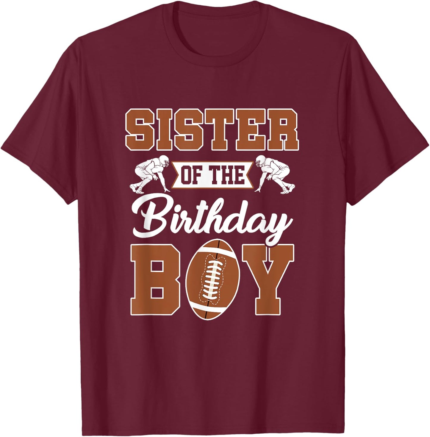 Sister Of The Birthday Boy Football Party Family Matching T-Shirt - T-Shirt | Maroon