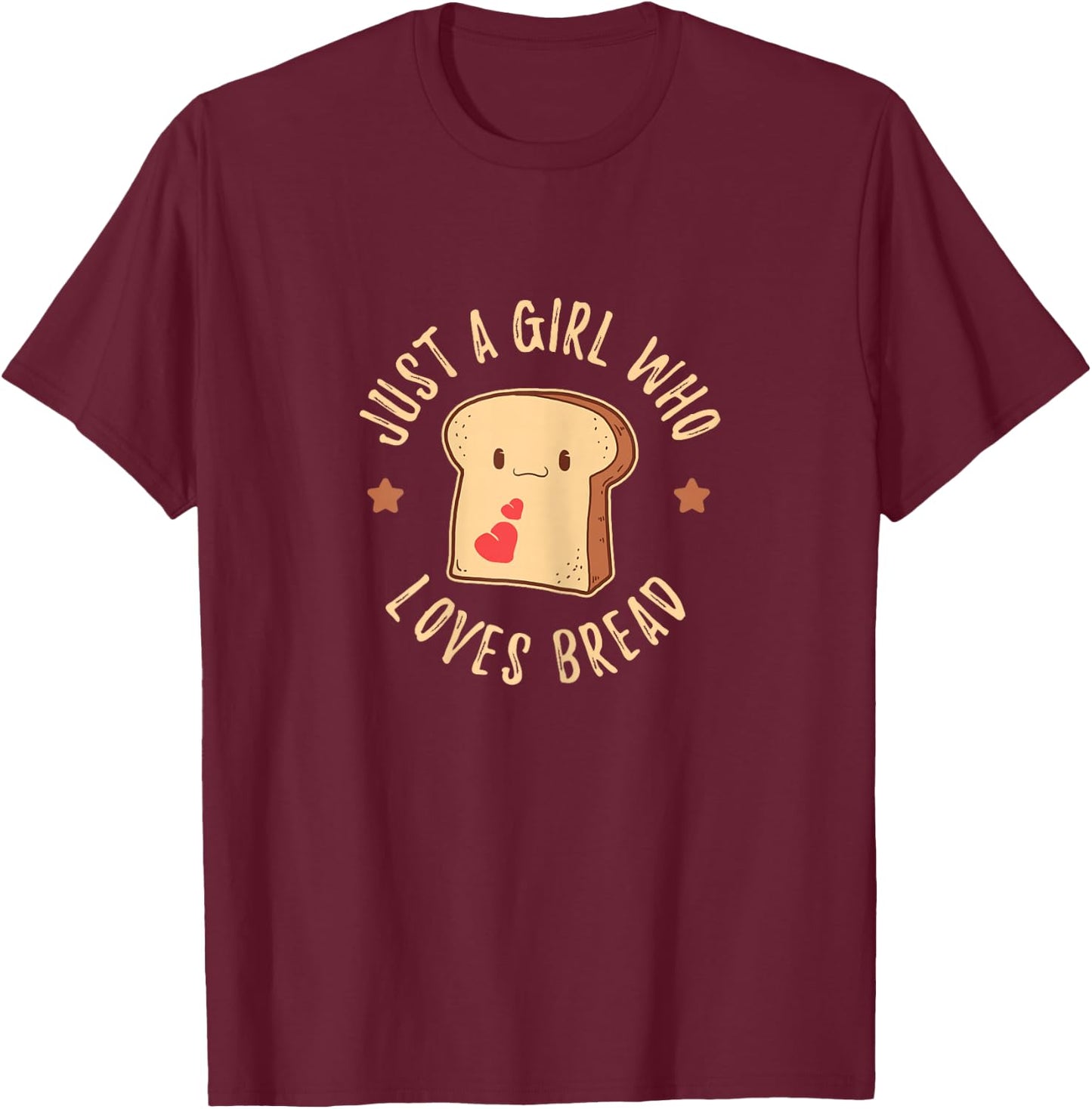 Just A Girl Who Loves Bread Sandwich Stuffing Cool T-Shirt - T-Shirt | Maroon